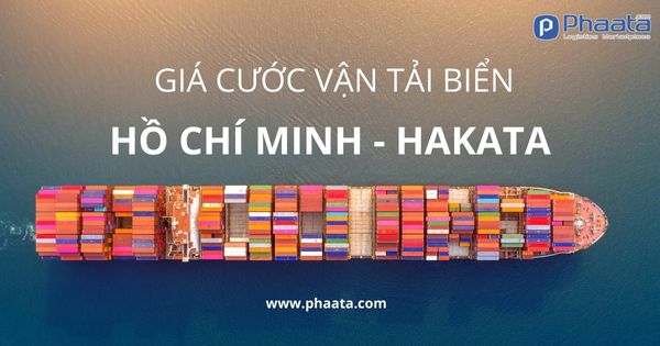 Giá cước vận tải biển từ Hồ Chí Minh đi Hakata (Nhật Bản)