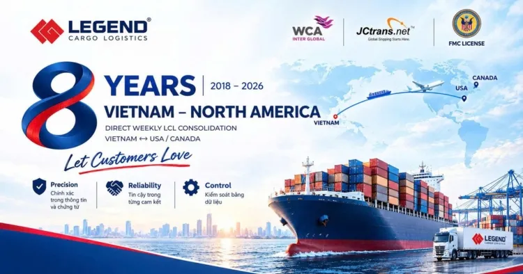 Legend Cargo Logistics – dịch vụ gom hàng lẻ LCL tuyến Việt Nam – Bắc Mỹ